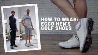 How to Wear | ECCO Men's Golf Shoes