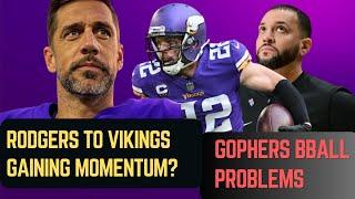 Aaron Rodgers to Minnesota Vikings GAINING MOMENTUM, Minnesota Gophers Basketball PROBLEMS