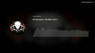 DJ Screwface:  Nu Disco Vol. 5