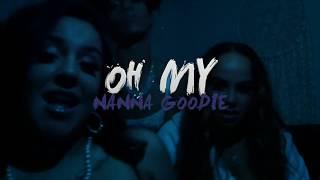 OH MY [OFFICIAL VIDEO] - NANNA GOODIE