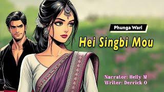 Hei Singbi Mou || Manipuri Phunga Wari || Helly M || Derrick Oinam️
