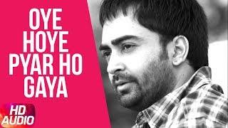 Latest Punjabi Song 2017 | Oye Hoye Pyar Ho Gaya (Audio Song) | Sharry Mann | Speed Records