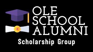 Ole School Alumni Scholarship Group