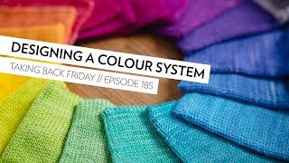 Designing a new SweetGeorgia Hand-Dyed Yarn Colour System // Episode 185 // Taking Back Friday