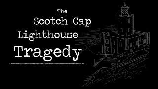 The Scotch Cap Lighthouse Tragedy