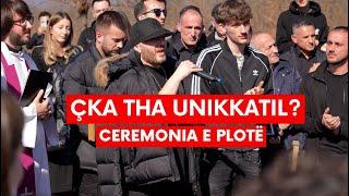 Deklaratat bombastike të Unikkatil në ceremoninë e varrimit të vëllait të tij