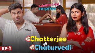 Valentine's Day Surprise || EP-1 || Mrs. Chatterjee vs Mr. Chaturvedi