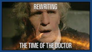 Custom Who - Episode 54 - Rewriting The Time of the Doctor