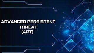 What is an APT ? | (Advanced Persistent Threats)