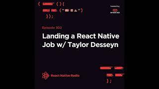 RNR 302 - Landing a React Native Job with Taylor Desseyn