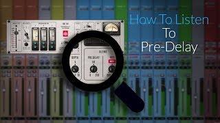 How To Listen To Reverb Pre-Delay