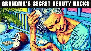 Grandma's 35 Vintage Beauty Hacks that may surprise you!