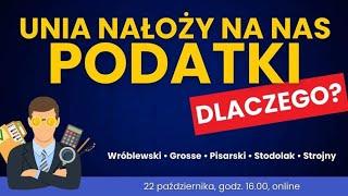 Unia nałoży na nas podatki. Dlaczego?