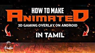 How to Make 3D Animated Gaming Overlay on Android | Make 3D Animated Gaming Overlay in Kinemaster