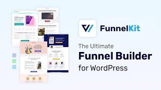 Introducing the Ultimate WordPress Funnel Builder by FunnelKit(formerly WooFunnels)