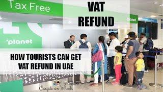 "VAT Refund for Tourist in UAE : A complete Guide for Tax Free shopping in the UAE "