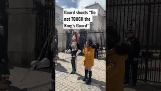 Guard shouts “Do not TOUCH the King’s Guard” #shorts