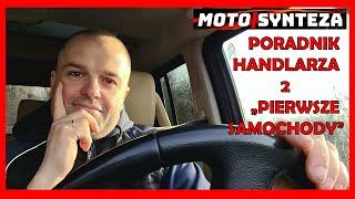 Poradnik Handlarza MotoSynteza  2 Pierwsze samochody