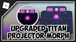 HOW TO GET PROJECTOR TITAN MORPH in SUPREME TITANS RP | HOW TO GET UPGRADED TITAN PROJECTOR MORPH