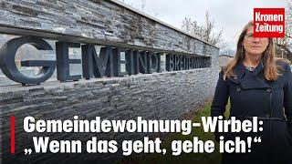 Gemeindewohnung-Wirbel: „Wenn das geht, gehe ich!“ | krone.tv NEWS