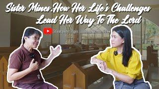 Sister MInes how her life's challenges lead her way to the Lord