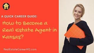 A Quick Video Guide to Become a Real Estate Agent in Kansas