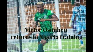 Victor Osimhen back for Nigeria ahead of South Africa game