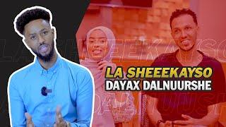 La sheekayso Dayax Dalnuurshe | EPISODE ONE