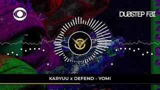 Karyuu x DEFEND - Yomi (DUBSTEP FBI PREMIERE)