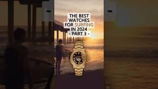 The Best Watches for Surfing in 2024 - Part 3