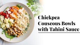 Chickpea Couscous Bowls with Tahini Sauce