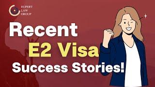 Recent E2 Visa Success Stories | 2023