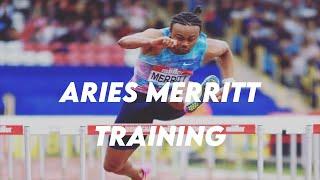 Aries Merritt - Training Compilation