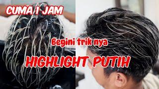 Cuma 1 jam || begini bikin highlight putih cepat jadi