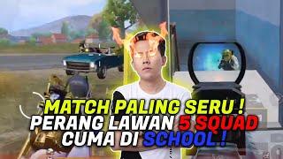 PERANG LAWAN 5 SQUAD CUMA DI SCHOOL !! INI MATCH PALING SERU DI SEASON INI !! - PUBG MOBILE