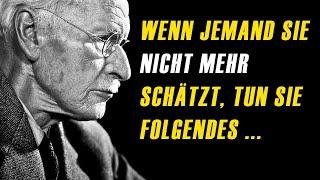 So gehen Sie mit Menschen um, die Sie NICHT MEHR SCHÄTZEN | Carl Jung