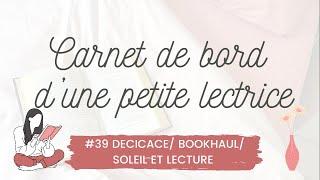 Carnet de bord #39 Dédicace/ Bookhaul/ Soleil et lecture