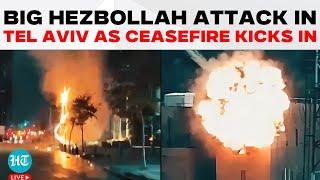 Hezbollah Attack LIVE: Hezbollah Targets Israeli Soldier's Home In Tel Aviv Moments Before Ceasefire