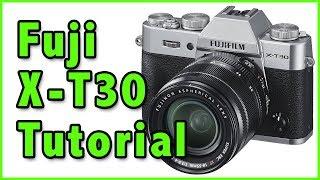 Fuji X-T30 Training Tutorial Overview