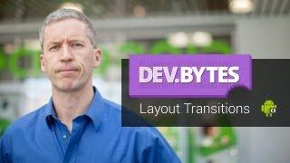 DevBytes: Layout Transitions