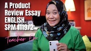 A Product Review Essay ENGLISH SPM 1119/2 with Teacher EM