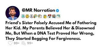 Updated: Friend's Sister Falsely Accused Me of Fathering Her Kid. My Parents Believed & Disowned Me.