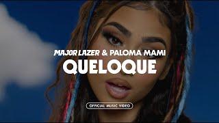 Major Lazer & Paloma Mami - QueLoQue (Official Music Video)