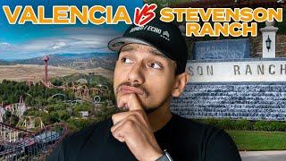 Is Valencia Better Than Stevenson Ranch? | Which Santa Clarita Neighborhood is better?