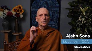 Live from Birken: Dhamma Q&A with Ajahn Sona (05.25.2025)