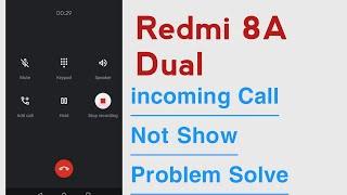 Redmi 8A Dual incoming Calls Not Showing Problem Solve