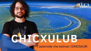 CHICXULUB: l'ASTEROIDE che estinse i DINOSAURI