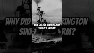 WHY DID USS WARRINGTON SINK IN A STORM? #shorts #history