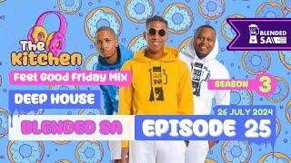 Deep House | Blended SA | The Kitchen | Season 3 Episode 25