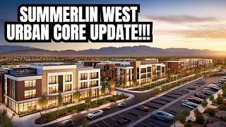 Stay Ahead of the Game: Urban Core Summerlin West Update